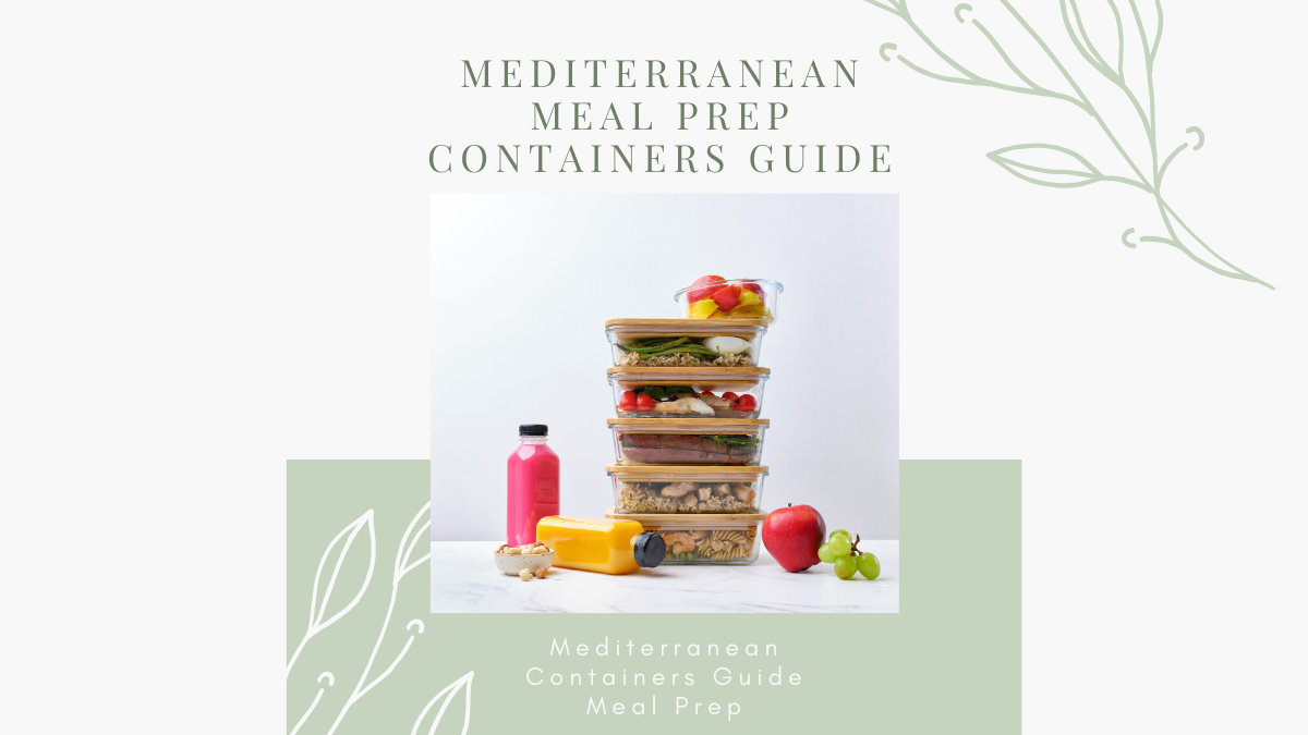 Mediterranean meal prep containers with glass and plastic food storage options