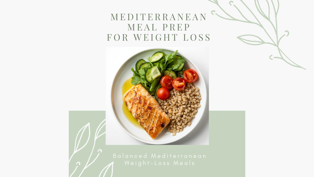 Mediterranean meal prep for weight loss with healthy balanced meals and vegetables