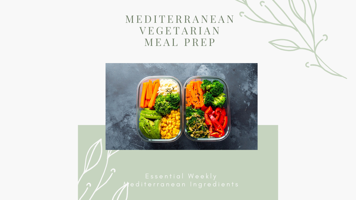 Mediterranean meal prep grocery guide with healthy ingredients vegetables grains and legumes