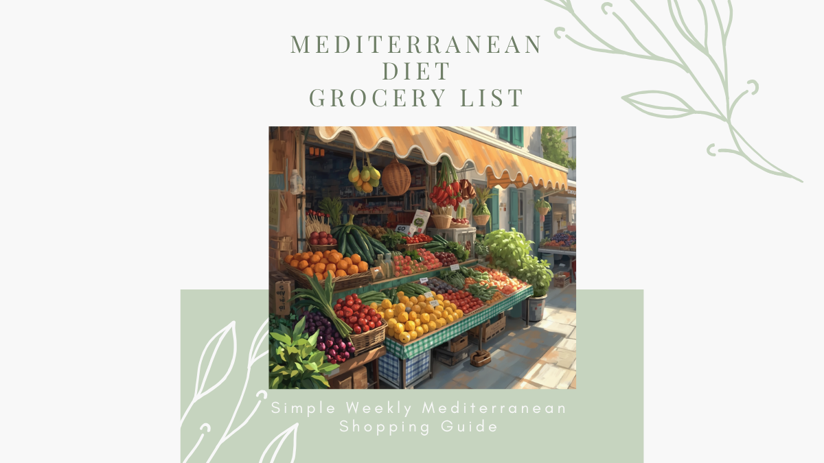 Mediterranean diet grocery list with healthy ingredients vegetables grains and protein